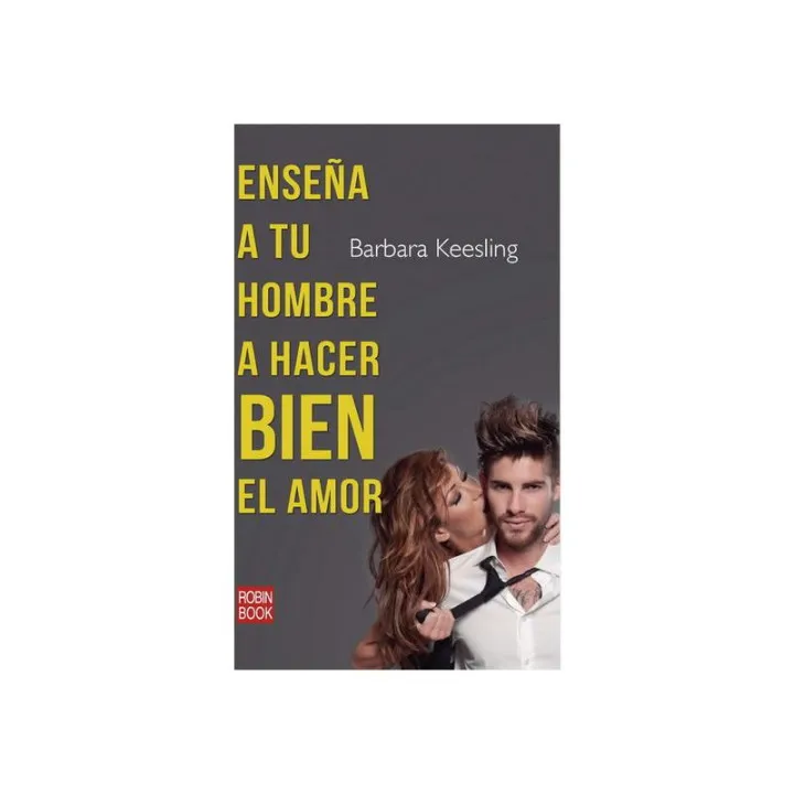 Libro Enseña a tu Hombre a Hacer Bien el Amor de Editorial
